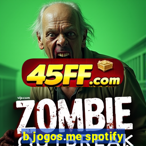 b jogos.me spotify